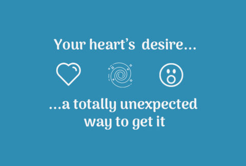 Text: your heart's desire... a totally unexpected way to get it
